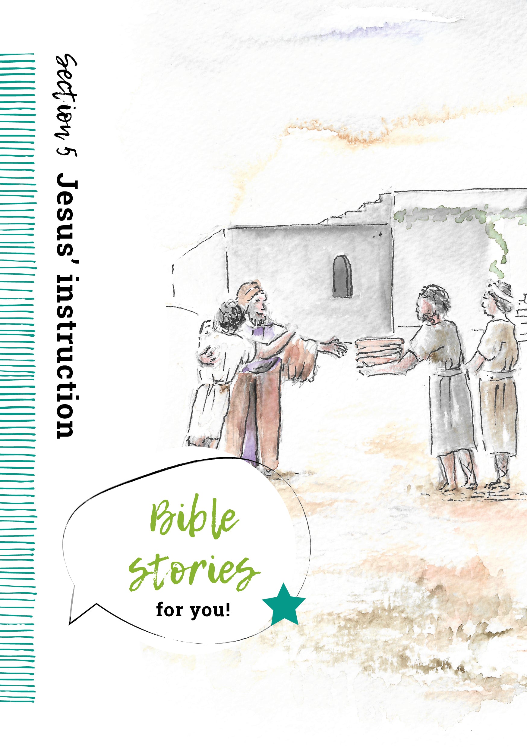 Jesus' Instructions Biblestories for you! NT section 5. Jesus' instruction — EVGG
