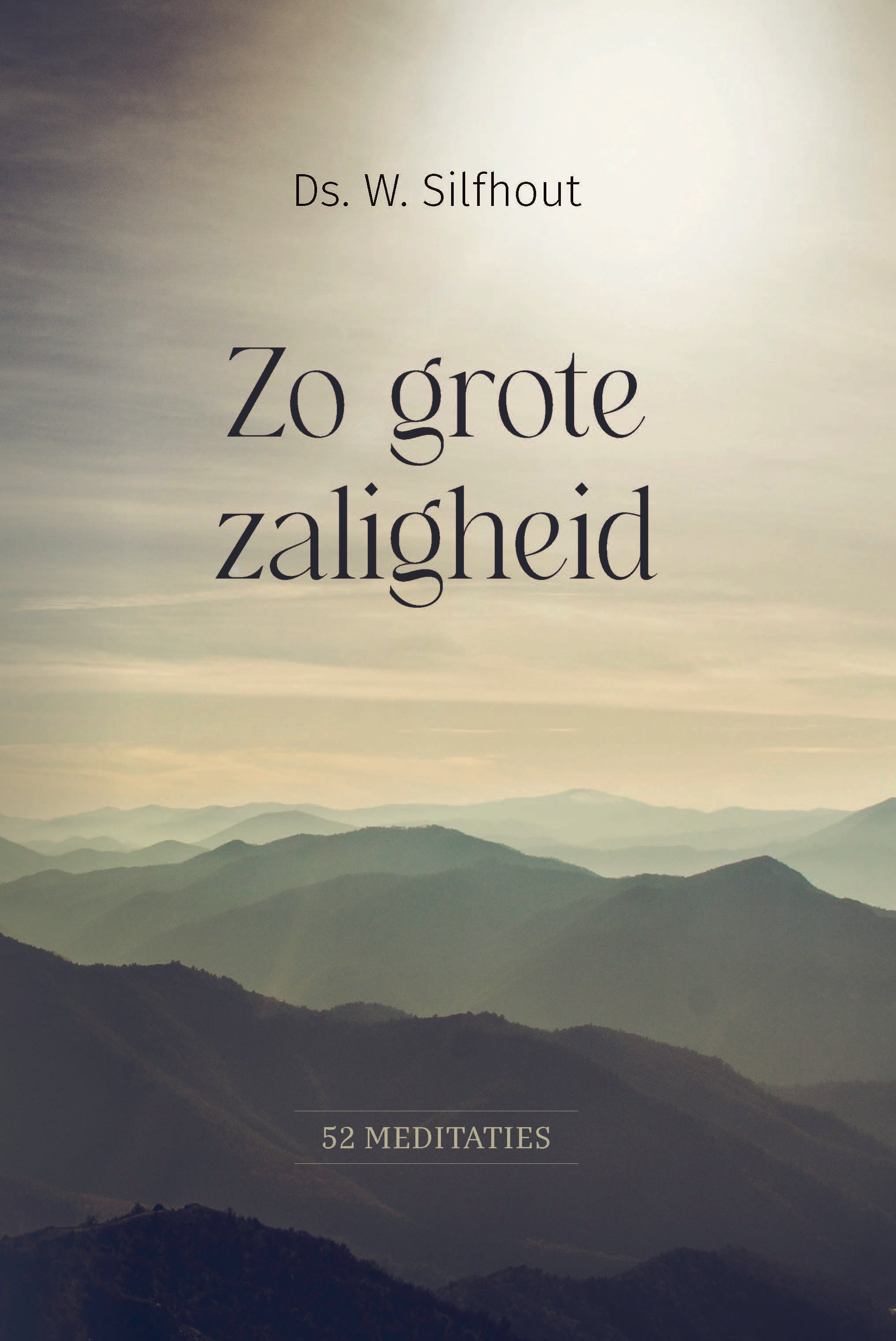 Meditatiebundel 'Zo grote zaligheid' | Ds. W. Silfhout