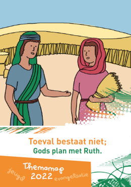Themamap 2022: Toeval bestaat niet; Gods plan met Ruth
